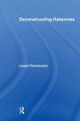 Cover: Deconstructing Habermas - Routledge