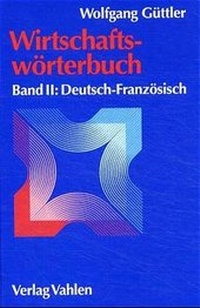 Abbildung von: Wirtschaftswörterbuch Bd. 2: Deutsch-Französisch - Vahlen