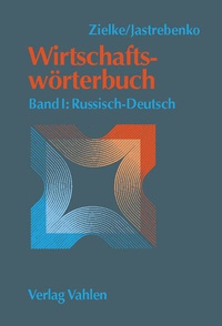 Abbildung von: Wirtschaftswörterbuch Bd. I: Russisch-Deutsch - Vahlen