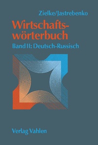 Abbildung von: Wirtschaftswörterbuch Bd. II: Deutsch-Russisch - Vahlen