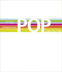 Enlarge image Cover: Interrogating POP in Architecture - Wasmuth Verlag