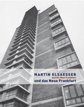 Cover: Martin Elsaesser und das Neue Frankfurt /Martin Elsaesser and the New Frankfurt - Wasmuth Verlag