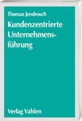 Cover: Kundenzentrierte Unternehmensf&uuml;hrung - Vahlen