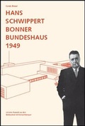 Cover: Hans Schwippert. Bonner Bundeshaus 1949 - Wasmuth Verlag