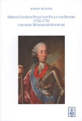Cover: Herzog Clemens Franz von Paula von Bayern (1722-1770) und seine M&uuml;nchener Hofmusik - Schneider, Hans
