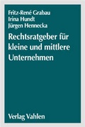 Cover: Rechtsratgeber f&uuml;r kleine und mittlere Unternehmen - Vahlen