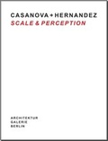 Cover: Casanova + Hernandez: Scale & Perception - Wasmuth Verlag