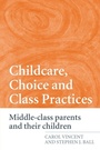 Cover: Childcare, Choice and Class Practices - Routledge