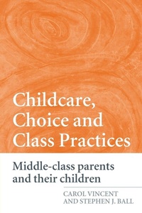 Enlarge image Cover: Childcare, Choice and Class Practices - Routledge