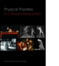 Enlarge image Cover: Physical Theatres: A Critical Introduction - Routledge