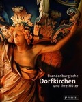 Cover: Brandenburgische Dorfkirchen und ihre H&uuml;ter - PRESTEL