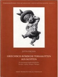 Cover: Griechisch-R&ouml;mische Terrakotten aus &Auml;gypten - Wasmuth Verlag