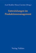 Cover: Entwicklungen im Produktionsmanagement - Vahlen