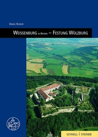 Abbildung von: Weissenburg in Bayern - Festungen Wülzburg - Schnell & Steiner