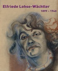 Cover: Elfriede Lohse-W&auml;chtler  1899-1940 - Wasmuth Verlag