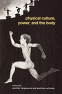 Cover: Physical Culture, Power, and the Body - Routledge