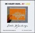 Cover: Die Mauer muss... IST weg! - Wasmuth Verlag