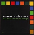 Cover: Elisabeth N&uuml;chtern. Das Bunte muss ins Eckige - Wasmuth Verlag
