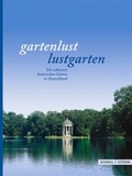 Cover: Gartenlust - Lustgarten. Die sch&ouml;nsten historischen G&auml;rten in Deutschland - Schnell & Steiner
