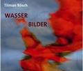 Cover: Tilman R&ouml;sch. Wasser Bilder - Wasmuth Verlag