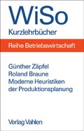 Cover: WiSo-Kurzlehrb&uuml;cher/Reihe Betriebswirtschaft / Moderne Heuristiken der Produktionsplanung - Vahlen