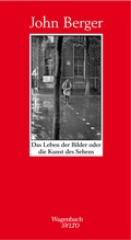 Cover: Das Leben der Bilder oder die Kunst des Sehens - Wagenbach