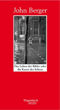 Abbildung von: Das Leben der Bilder oder die Kunst des Sehens - Wagenbach