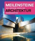 Cover: Meilensteine - Wie gro&szlig;e Ideen die Architektur ver&auml;nderten - Prestel