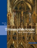 Cover: Triumphkreuze des Mittelalters - Schnell & Steiner