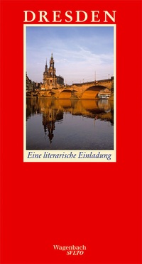 Abbildung von: Dresden. Eine literarische Einladung - Wagenbach