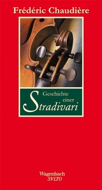 Abbildung von: Geschichte einer Stradivari - Wagenbach