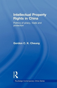 Bild vergrößern Bild: Intellectual Property Rights in China - Routledge