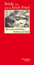 Cover: Alles Liebe und Sch&ouml;ne, Freiheit und Gl&uuml;ck - Wagenbach