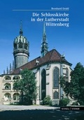 Cover: Die Schlo&szlig;kirche in der Lutherstadt Wittenberg - Schnell & Steiner