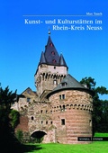 Cover: Kultur- und Kunstst&auml;tten im Rhein-Kreis Neuss - Schnell & Steiner