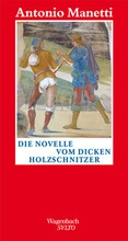 Cover: Die Novelle vom dicken Holzschnitzer - Wagenbach