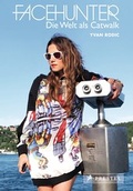Cover: Facehunter - Die Welt als Catwalk - Prestel