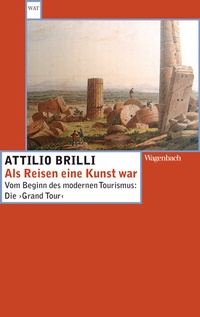 Abbildung von: Als Reisen eine Kunst war - Wagenbach