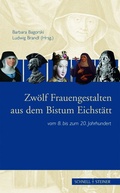 Cover: Zw&ouml;lf Frauengestalten aus dem Bistum Eichst&auml;tt - Schnell & Steiner