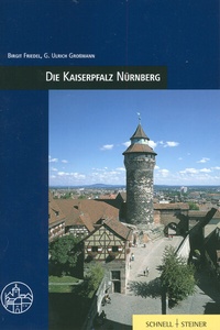 Abbildung von: Die Kaiserpfalz Nürnberg - Schnell & Steiner