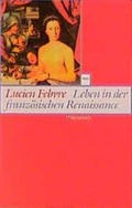 Cover: Leben in der franz&ouml;sischen Renaissance - Wagenbach
