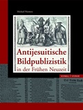Cover: Antijesuitische Bildpublizistik in der Fr&uuml;hen Neuzeit - Schnell & Steiner