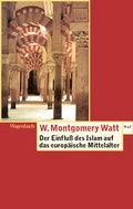Cover: Der Einfluss des Islam auf das Europ&auml;ische Mittelalter - Wagenbach