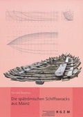 Cover: Die sp&auml;tr&ouml;mischen Schiffswracks aus Mainz - Schnell & Steiner