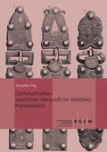 Cover: G&uuml;rtelschnallen westlicher Herkunft im &ouml;stlichen Frankenreich - Schnell & Steiner