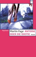 Cover: Antoine oder die Idiotie - Wagenbach