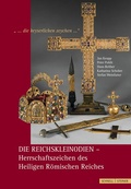 Cover: Die Reichskleinodien - Herrschaftszeichen des Heiligen R&ouml;mischen Reiches - Schnell & Steiner
