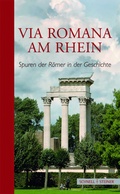 Cover: Via Romana am Rhein - Schnell & Steiner