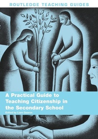 Enlarge image Cover: A Practical Guide to Teaching Citizenship in the Secondary School - Routledge