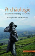Cover: Arch&auml;ologie zwischen Donnersberg und Worms - Schnell & Steiner